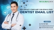 Generate More Dental Business Through A Triple Verified And Opt-In Dentist Email Marketing Lists